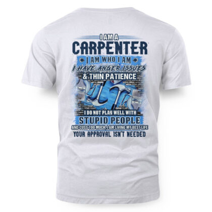 I Am Who I Am Carpenter Apparel - No Filter Worklife T-Shirt